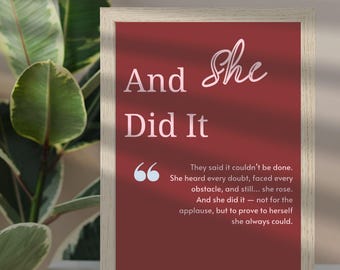 Feminist Wall Art, “And She Did It” Motivational Quote (Digital Download)