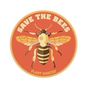 Save The Bees, Plant Habitat - Circle Sticker - 3 inch diameter