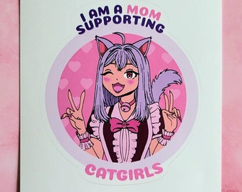 I am a mom supporting catgirls Sticker