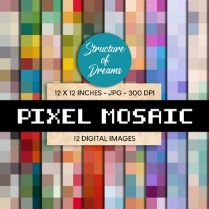 May include: Twelve digital images of pixelated mosaic patterns in various colors. Each image is 12 inches by 12 inches and 300 DPI. The text "Structure of Dreams" is in a circle with a blue background and white text. The text "PIXEL MOSAIC" is in black text on a white background. The text "12 DIGITAL IMAGES" is in white text on a brown background.