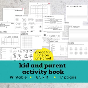 May include: A printable activity book for kids and parents, featuring games, conversation starters, and drawing prompts. The book is 8.5 inches by 11 inches and has 17 pages. The cover features a yellow banner with the text "great for one on one time!" and the words "kid and parent activity book" in a teal banner.