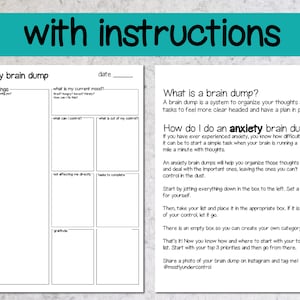 May include: A printable worksheet titled "Anxiety Brain Dump" with instructions on how to do a brain dump to help organize thoughts and tasks. The worksheet includes sections for listing things that are bothering you, what you can control, what is out of your control, tasks to complete, and things you are grateful for.