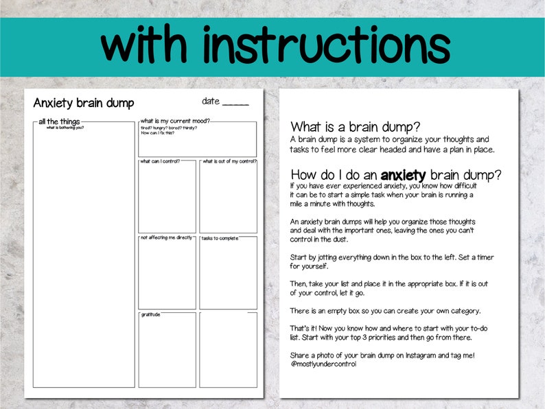 May include: A printable worksheet titled "Anxiety Brain Dump" with instructions on how to do a brain dump to help organize thoughts and tasks. The worksheet includes sections for listing things that are bothering you, what you can control, what is out of your control, tasks to complete, and things you are grateful for.