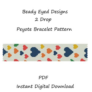 May include: Beady Eyed Designs 2 Drop Peyote Bracelet Pattern PDF Instant Digital Download. A colorful peyote stitch bracelet pattern featuring hearts and other shapes in red, orange, yellow, green, blue, and white.