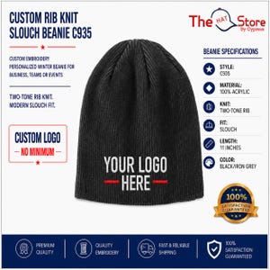 May include: A black rib knit slouch beanie with the embroidered white text YOUR LOGO HERE and a horizontal red line. The beanie is 11 inches long and made of 100% acrylic. The text CUSTOM RIB KNIT SLOUCH BEANIE C935 is visible on the left side.
