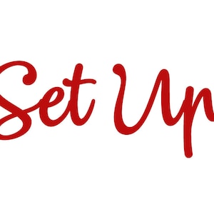 May include: Red cursive text that reads "Set Up" on a white background.