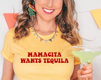 Mamacita Wants Tequila, Cinco de Mayo Tequila Shirt, Fiesta Shirt, Tequila Tees, Drinking T Shirts, Cinco de Mayo Outfit, Mexico Vacation