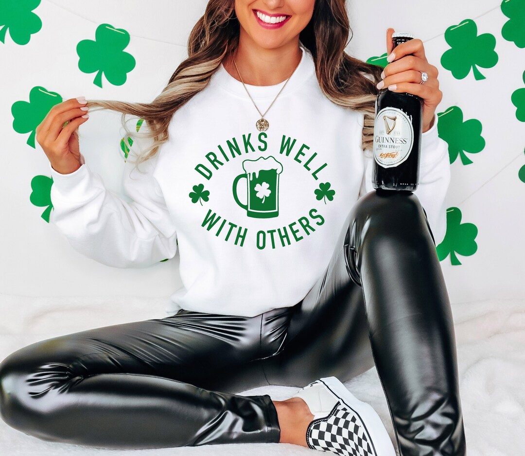 Drinks Well With Others Sweatshirt, Funny St Patricks Day Sweatshirt