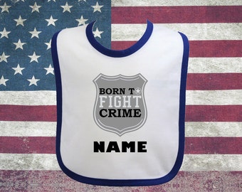 Police Officer Personalized Baby Bib Born to Fight Crime with Badge
