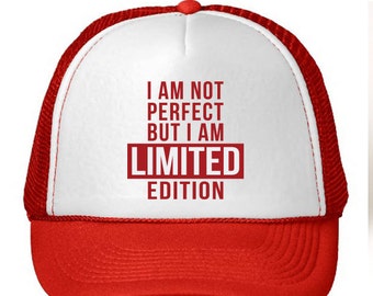 I Am Not Perfect But I Am Limited Edition Trucker Hat