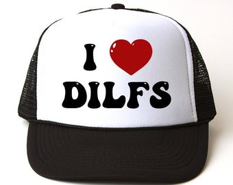 I Love DILFS Trucker Hat, Baseball Cap