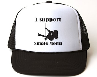 I Support Single Moms Striper Pole Trucker Hat
