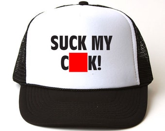 Suck My C**K Trucker Hat