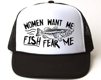 Fishing Hat, Women Want Me, Fish Fear Me, Trucker Hat Gift, Fathers Day, Birthday, Gift For Him