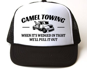 Camel Towing, When It's wedged In Tight, We'll Pull It Out, Trucker Hat Gift, Fathers Day, Birthday, Gift For Him