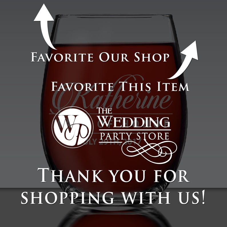 May include: A stemless wine glass filled with dark red liquid. The glass features white text that reads Favorite Our Shop, Favorite This Item, The Wedding Party Store, and Thank You For Shopping With Us, along with two white arrows and a logo.