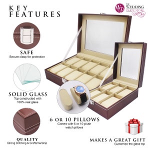 May include: Brown watch display case with a glass top and beige interior. Features include a secure clasp, solid glass construction, and quality stitching. Holds 6 or 10 watches. Makes a great gift.