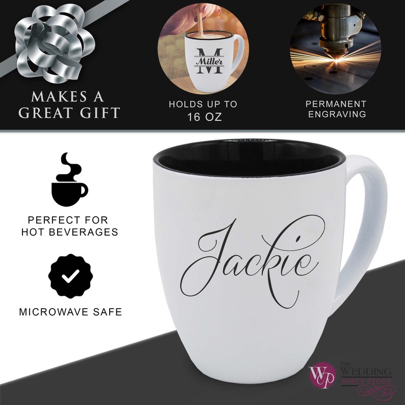 May include: White ceramic mug with a black interior and handle. The mug features the name "Jackie" in elegant script. Additional text indicates it holds up to 16 oz, is microwave safe, and is perfect for hot beverages. The mug is a great gift.