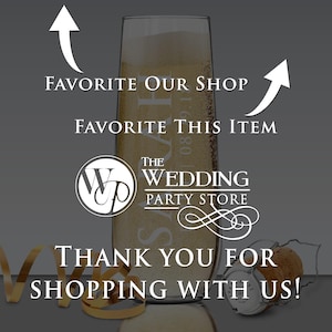 May include: A clear glass champagne flute with the text "The Wedding Party Store" and "Favorite Our Shop" and "Favorite This Item" printed on it. The glass is sitting on a gold ribbon and a cork.
