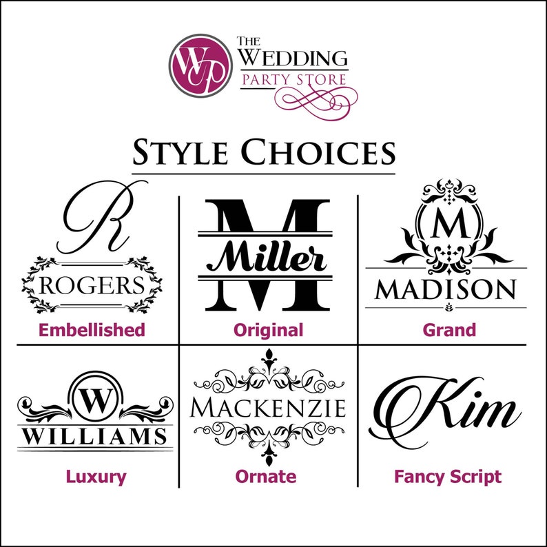 May include: A graphic display titled Style Choices from The Wedding Party Store, featuring six black and white monogram and name design options labeled Embellished, Original, Grand, Luxury, Ornate, and Fancy Script with names like Rogers, Miller, Madison, Williams, Mackenzie, and Kim.