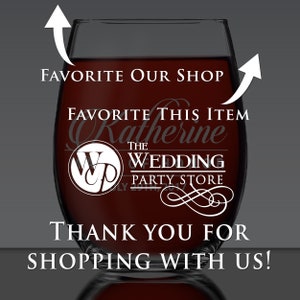 May include: A stemless wine glass filled with dark red liquid. The glass features white text that reads Favorite Our Shop, Favorite This Item, The Wedding Party Store, and Thank You For Shopping With Us, along with two white arrows and a logo.