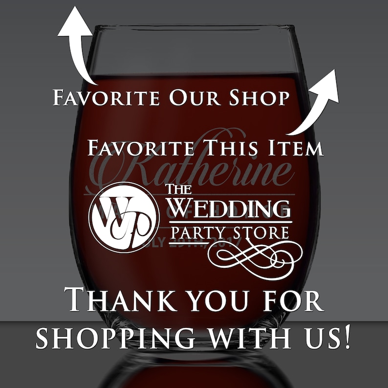 May include: A stemless wine glass filled with dark red liquid. The glass features white text that reads Favorite Our Shop, Favorite This Item, The Wedding Party Store, and Thank You For Shopping With Us, along with two white arrows and a logo.