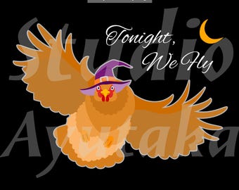 funny chickens design for Halloween "Tonight we fly"