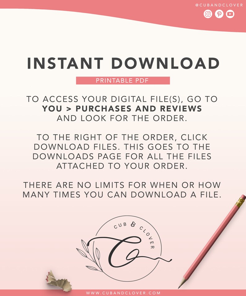 May include: A pink and white digital download instruction sheet with the text "INSTANT DOWNLOAD" and "PRINTABLE PDF". The text explains how to access and download digital files. The sheet features a logo with the text "CUB & CLOVER" and a stylized letter "C".