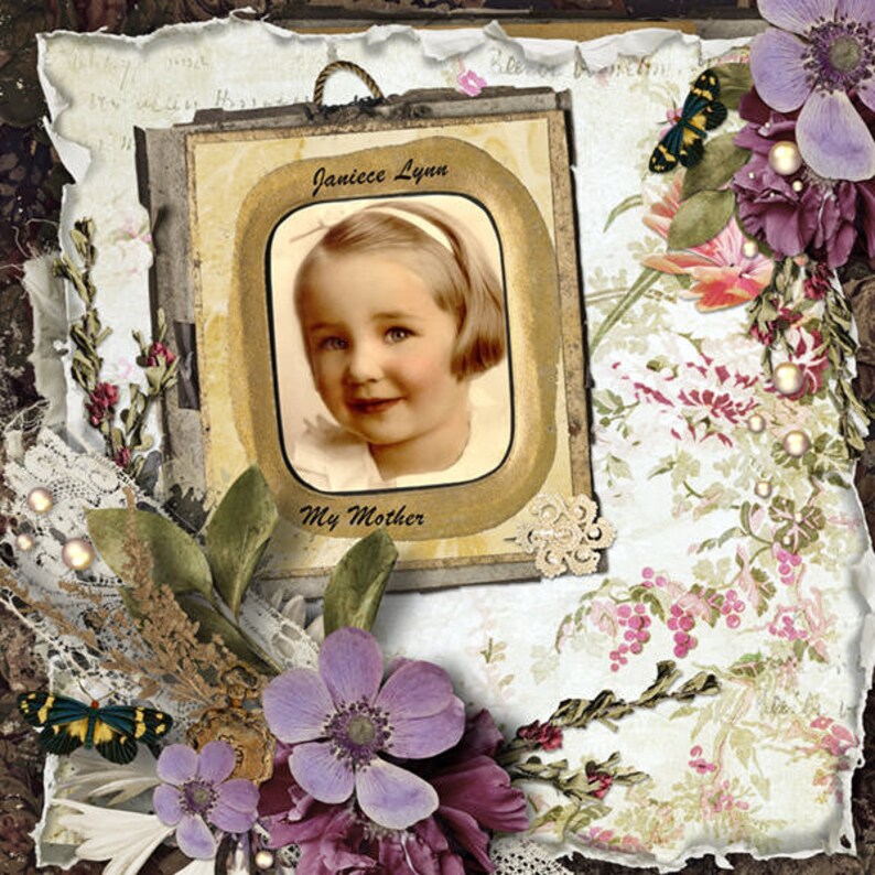 May include: A vintage-style scrapbook page with a framed photo of a young girl. The photo is surrounded by flowers, lace, and other decorative elements. The text "Janicee Lynn" and "My Mother" are visible in the frame.