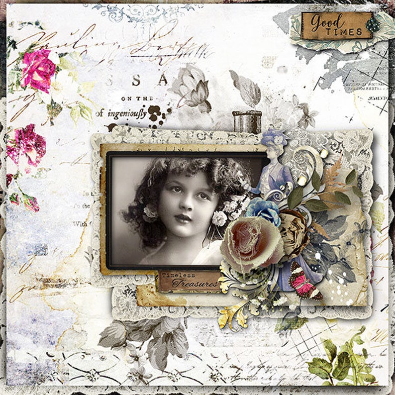 May include: A vintage-style scrapbook page with a black and white photo of a young girl, surrounded by flowers, lace, and handwritten text. The page has a distressed look and features the words "Good Times" and "Timeless Treasures".