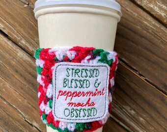 Stressed Blessed Peppermint Mocha Obsessed Coffee Cozy