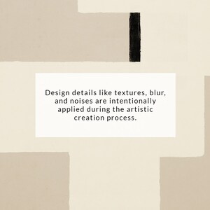 May include: Abstract art print with a beige background and black lines. The print features the text "Design details like textures, blur, and noises are intentionally applied during the artistic creation process."