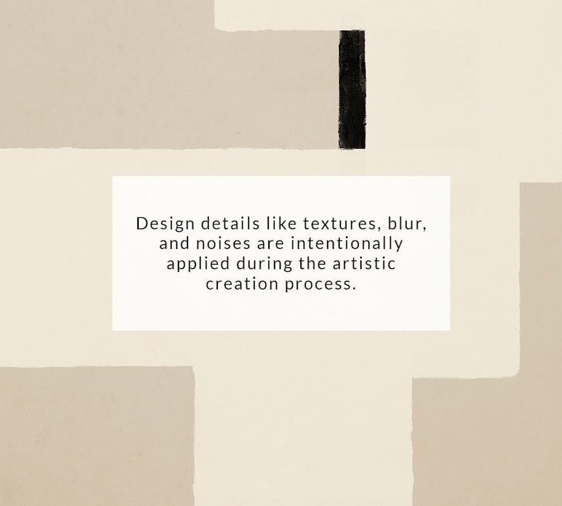 May include: Abstract art print with a beige background and black lines. The print features the text "Design details like textures, blur, and noises are intentionally applied during the artistic creation process."