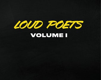 Loud Poets: Volume I