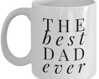 The Best Dad Ever Coffee Tea Gift Mug  11oz or 15oz Black Novelty Mug