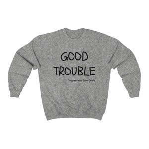 Good Trouble Quote John Lewis Unisex Heavy Blend Crewneck Sweatshirt