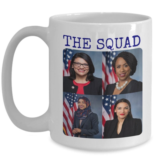 The Squad Congresswomen Alexandria Ocasio-Cortez, Ilhan Omar, Ayanna Pressley and Rashida Tlaib. Black White Coffee Mug Tea Cup 11 or 15 OZ