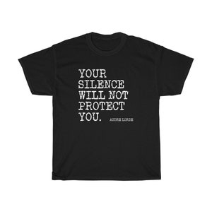 Your Silence Will Not Protect You Audre Lorde Unisex Heavy Cotton Tee Protest