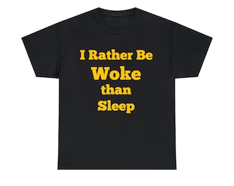 I Rather Be Woke Than Sleep Unisex Heavy Cotton Tee Civil Rights BLM Social Protest