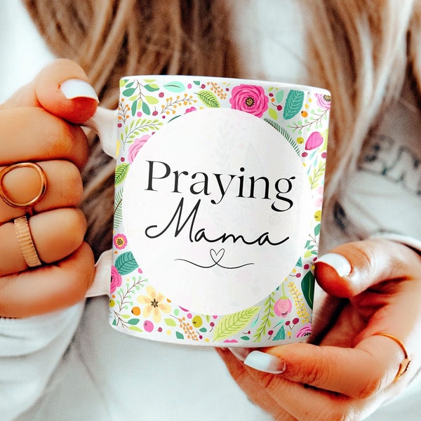 Praying Mama Christian Faith Floral Coffee Mug | Gift for Christian Moms | Spiritual Bible Verse Coffee Cups