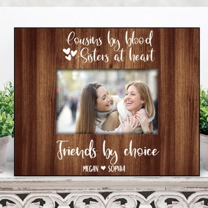 Personalized cousins picture frame / Cousins gift / cousins by blood sisters at heart friends by choice / cousin gift / birthday gift cousin