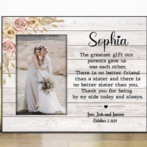 Sister of the bride gift picture frame / wedding gift for sister / sister of the groom There is no better friend that a sister maid of honor