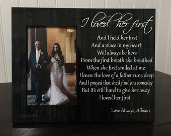 Dad daughter picture frame / Personalized wedding picture frame / wedding gift for daughter from dad / gift for dad /  I loved her first