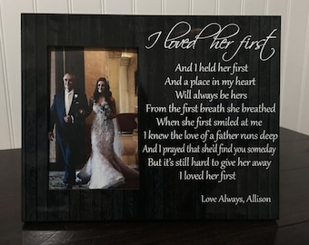 Dad daughter picture frame / Personalized wedding picture frame / wedding gift for daughter from dad / gift for dad /  I loved her first