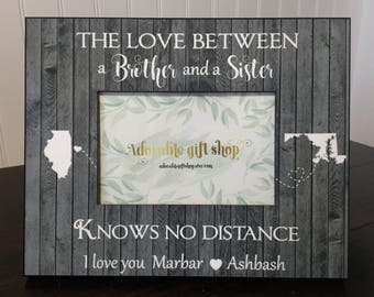 The love between a brother and a sister knows no distance // Long distance states  picture frame