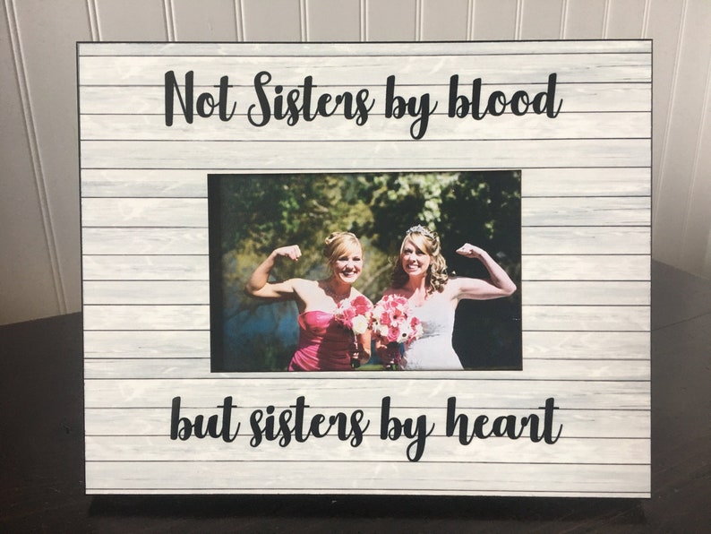Best Friend Picture Frame Personalized Gift For Friendship Birthday Not Sisters By Blood But Heart