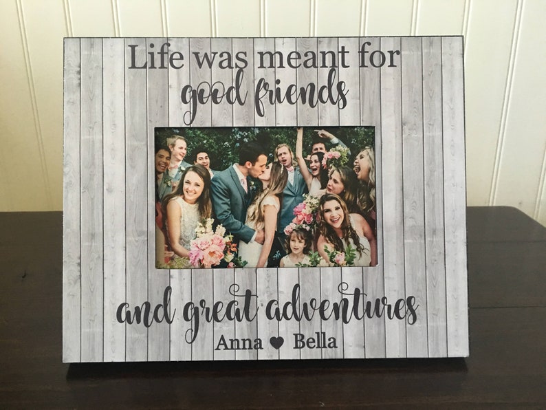 Personalized Picture Frame for a Friend / Life Was Meant for Etsy