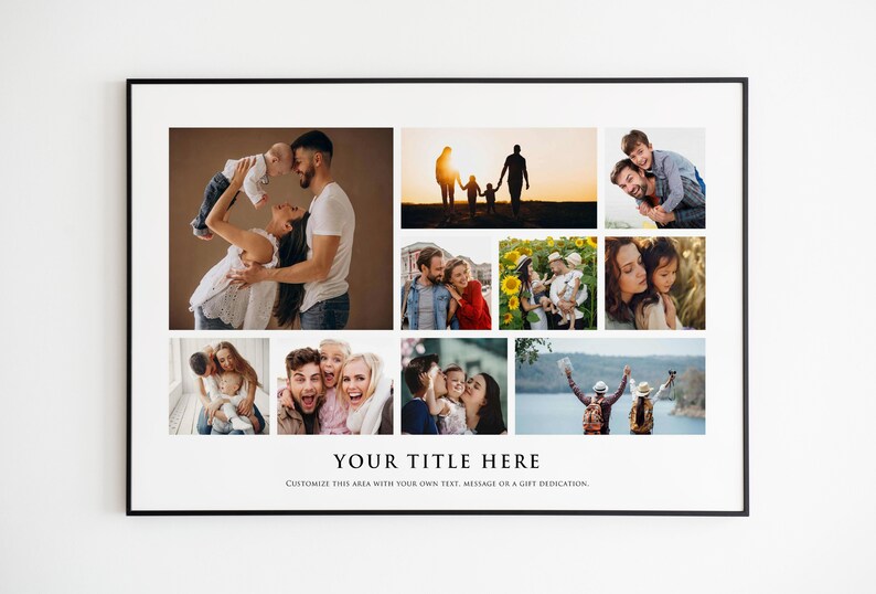 May include: A black framed collage of 9 photos featuring a family. The photos show a variety of moments, including a couple holding a baby, a family walking on a beach, and a group of people smiling. The text "YOUR TITLE HERE" is at the bottom of the collage, with the instruction to customize the area with text, a message, or a gift dedication.