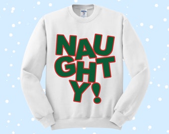 Naughty Crewneck, Christmas Sweatshirt, Xmas Crewneck, Holiday Sweatshirt