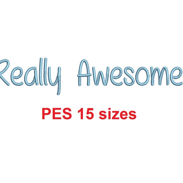 Really Awesome embroidery font PES format 15 Sizes 0.25 (1/4), 0.5 (1/2), 1, 1.5, 2, 2.5, 3, 3.5, 4, 4.5, 5, 5.5, 6, 6.5, and 7" (MHA)